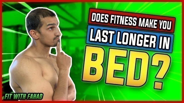 'Does Fitness Make You Better In Bed | How To Improve Sexual Performance | Male Sexual Health'