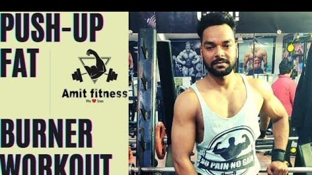 'AMIT FITNESS || FAT BURNER PUSH-UP ||HOME  WORKOUT'