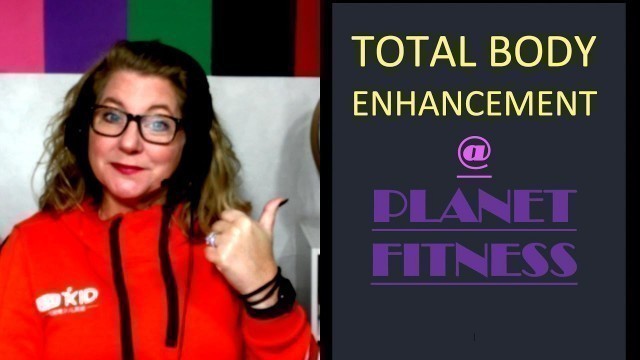 'Total Body Fitness @ Planet Fitness Full Experience!'