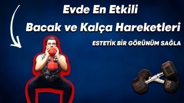 'EVDE EN ETKİLİ BACAK VE KALÇA HAREKETLERİ | ESTETİK BİR GÖRÜNÜM SAĞLA ! (KESİN SONUÇ)'