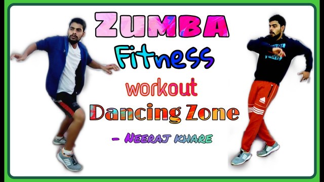 'Zumba fitness workout | Bollywood song Nadiyon paar let the music play Dance | Dancing Zone | Neeraj'