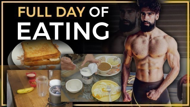 'Full Day of Eating | Indian Bodybuilding Diet Plan'