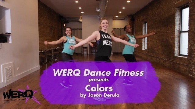 'WERQ Dance Fitness // Colors by Jason Derulo'