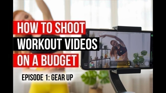 'How to Shoot a Professional looking Workout Video with your SMARTPHONE (Episode 1)'