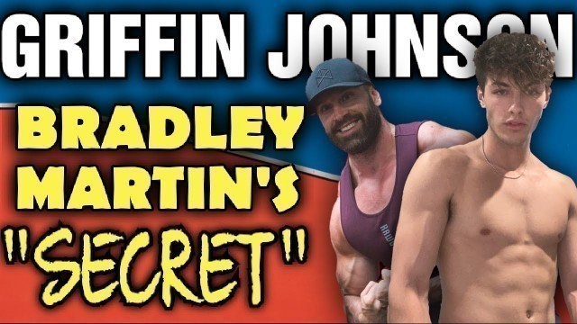 'Griffin Johnson 15lbs Muscle In 3 months || Bradley Martin Has The \"Secret\"'