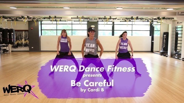 'WERQ Dance Fitness // Be Careful by Cardi B'