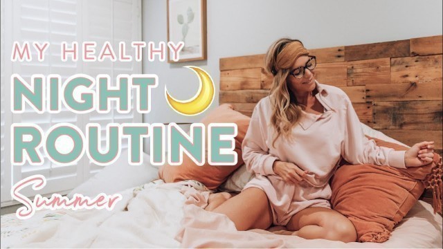 'My HEALTHY Night Routine Summer 2020 | Skincare + Healthy Recipes'