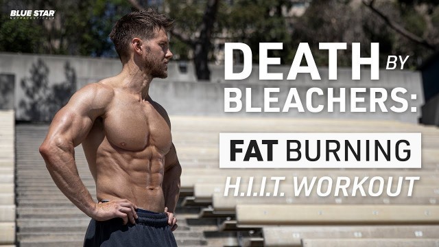 'Death By Bleachers: Fat Burning H.I.I.T. Workout Ft. Rob Riches'