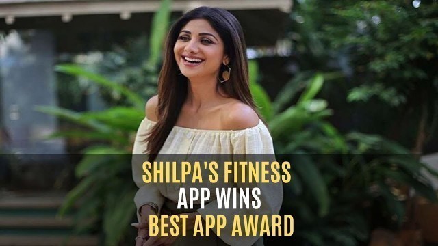 'Shilpa Shetty Breaks Into A Happy Dance As Her Fitness App Wins Best App Award | SpotboyE'