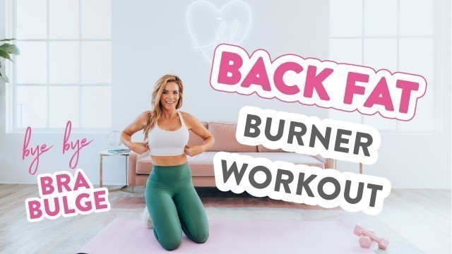 'BACK FAT Workout // Get Rid of Bra Bulge + Love Handles'