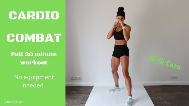 'CARDIO COMBAT | Full 30 minute routine | Cara Maker'