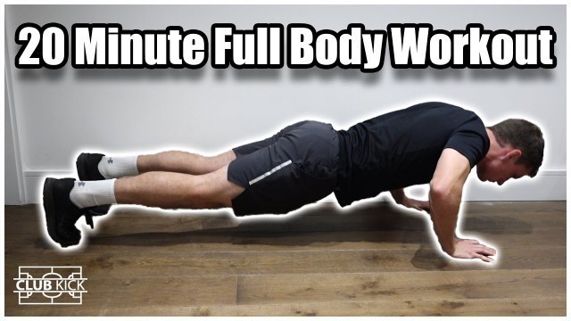 '20 MINUTE FULL BODY WORKOUT | How To Improve Your Strength & Fitness For Football'