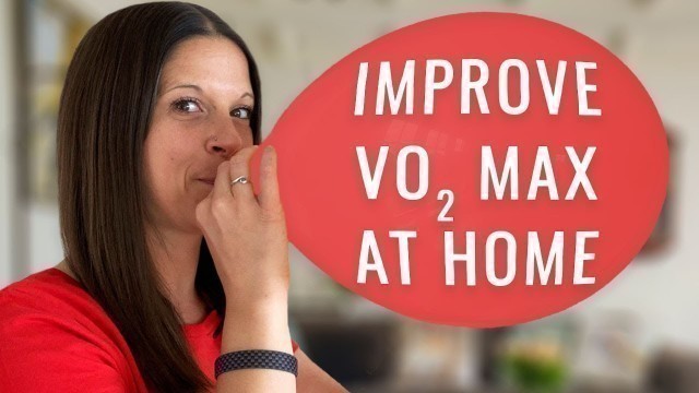 'How to IMPROVE Your VO2 Max AT HOME | 4 Key Workouts To Increase Cardiovascular Fitness'