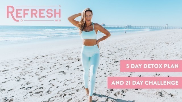 'Refresh in 21 Fitness Challenge! // Free 5 Day Detox Guide'