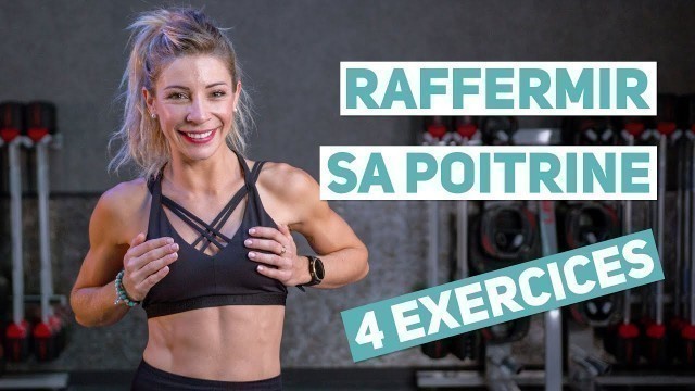 'RAFFERMIR sa POITRINE en 4 exercices (15 minutes)'