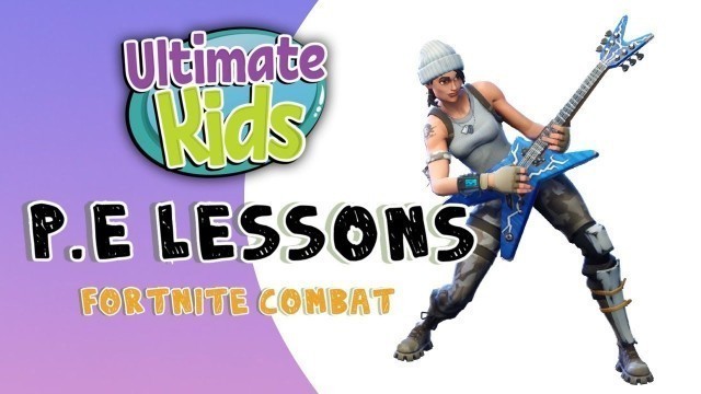 'Fortnite Combat | Ultimate Kids P.E Lessons | Focuz-Fit'