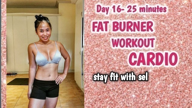 'Day 16 - fat burner Cardio workout// T25 workout focus // pinay-Asian fitness'