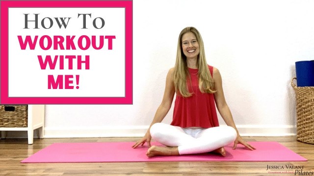 'Pilates Teacher and Physical Therapist Jessica Valant - Come Workout With Me!'