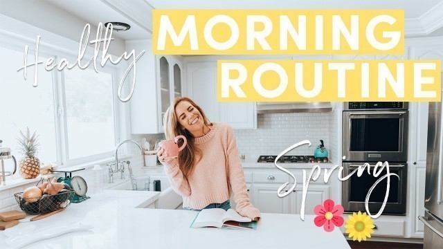 'My Healthy Morning Routine Spring 2019 | Life Hacks + 5 Min Makeup'