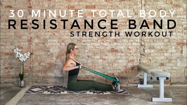 '30 Minute Resistance Band Strength Workout | Total Body'