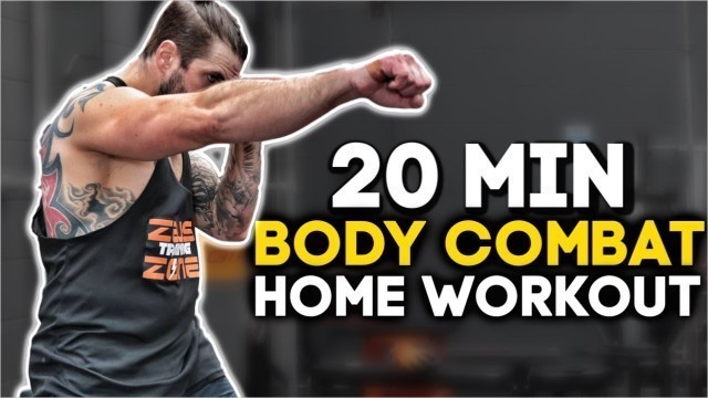 '20 Min Body Combat Workout Full Class (Bodyweight only)'