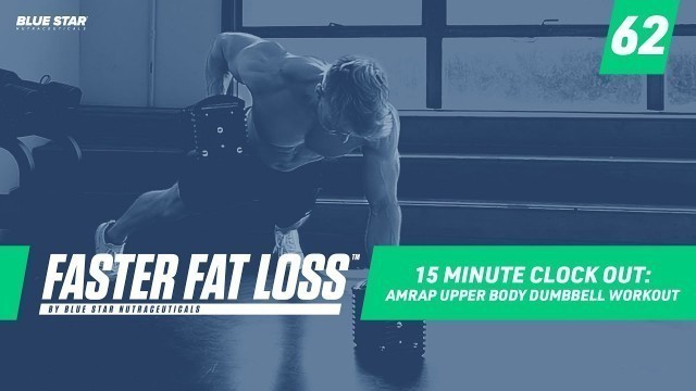 'Clock Out: The 15-Minute AMRAP Upper Body Dumbbell Workout Ft. Rob Riches | Faster Fat Loss™'