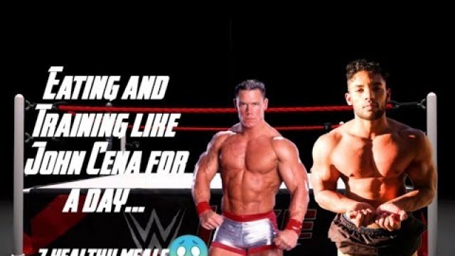 'I FOLLOWED JOHN CENA\'S WWE DIET AND WORKOUT PLAN FOR A DAY || *Bad Idea*'