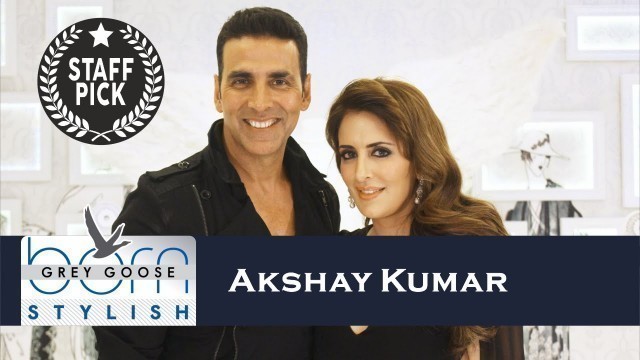 'Akshay Kumar\'s shares his diet & fitness mantra on Grey Goose Born Stylish'