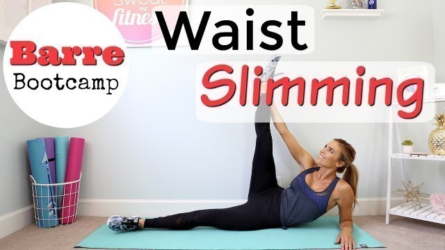 'Waist Slimming Workout | Barre Bootcamp'