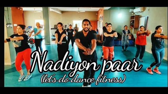 'Nadiyon Paar (Let the Music Play)-bollywood zumba|Dance fitness|Royalsam|latest Bollywood song|ZUMBA'