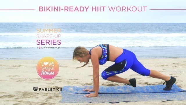 'Bikini Ready HIIT Workout | Summer Shape up Series'