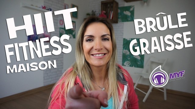 'HIIT FITNESS maison - BRULE GRAISSE - 20 mn - Jessica Mellet'