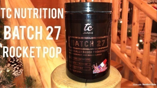 'Honest Reviews: TC Nutrition Batch 27 - Rocket Pop (Pre-Workout Supplement Review)'