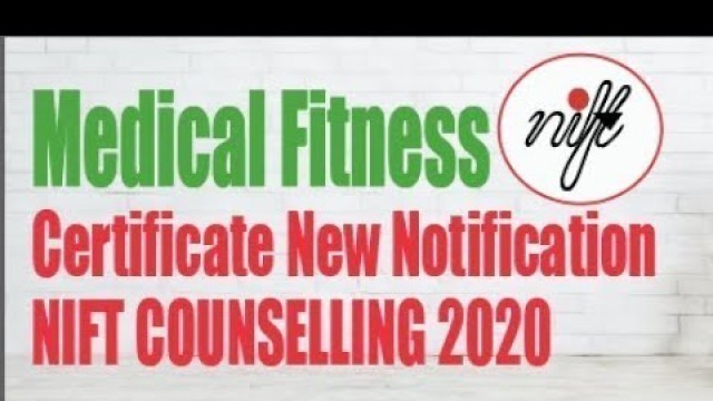 'Medical Fitness Certificate New Notification | NIFT ADMISSION 2020 | NIFT COUNSELLING 2020 Updates'