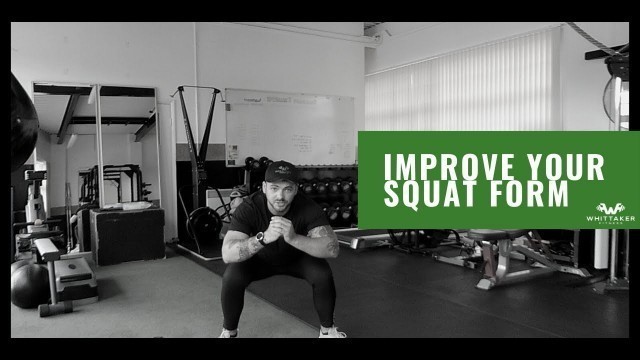 'IMPROVE YOUR SQUAT FORM | Whittaker Fitness'