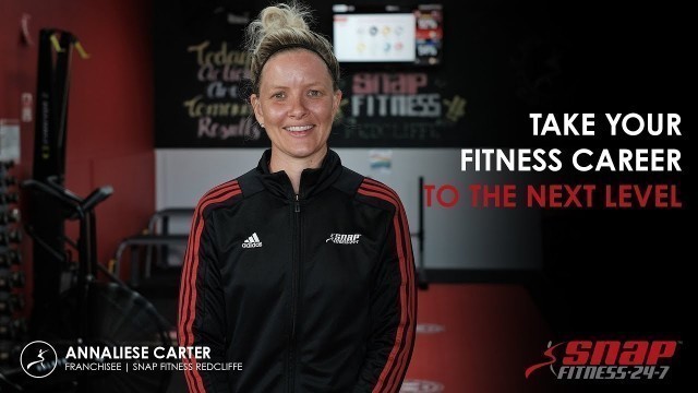 'Take your Fitness career to the next level with a Snap Fitness Franchise'