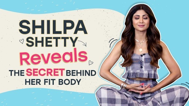 'Shilpa Shetty Reveals The Secret Behind Her Fit Body | Pinkvilla | LIfestyle | Bollywood'