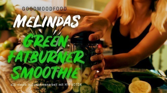 'Melindas Green Fatburner Smoothie / Fitness & Abnehmen mit DIY Rezept (inspired by Daniel Schiffer)'