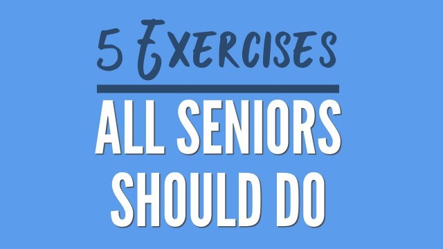 '5 Exercises All Seniors Should Do Daily'