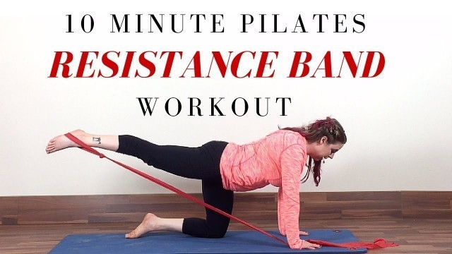 'Resistance Band Exercises | 10 Minute Beginner Pilates Workout'