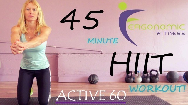 '45 MINUTE HIIT WORKOUT - ACTIVE 60 FAT BURNER (Fit 5)'