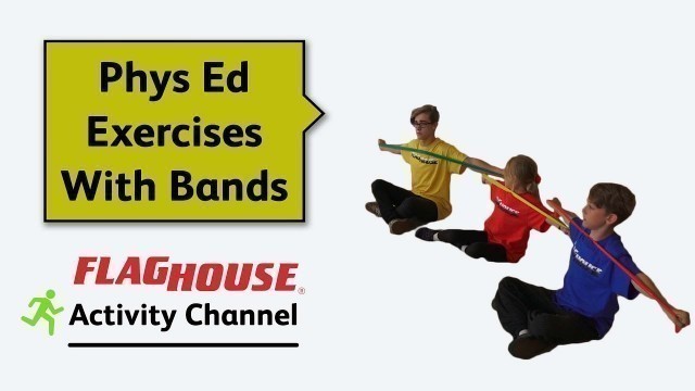 'Resistance Phys Ed Exercises With Bands (Ep. 34 - Resistance Bands)'