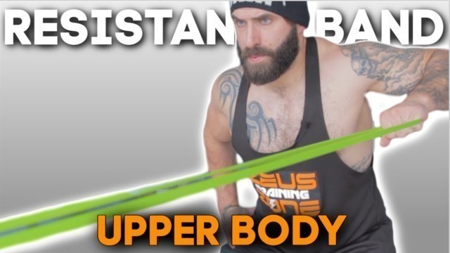 'Top 10 Resistance Band exercises For The Upper Body (DO THESE ANYWHERE)'