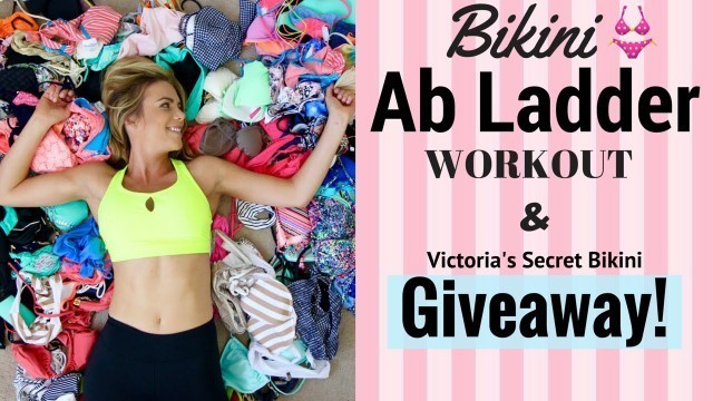 'Bikini Ab Ladder Workout | Victoria\'s Secret Bikini Giveaway!'