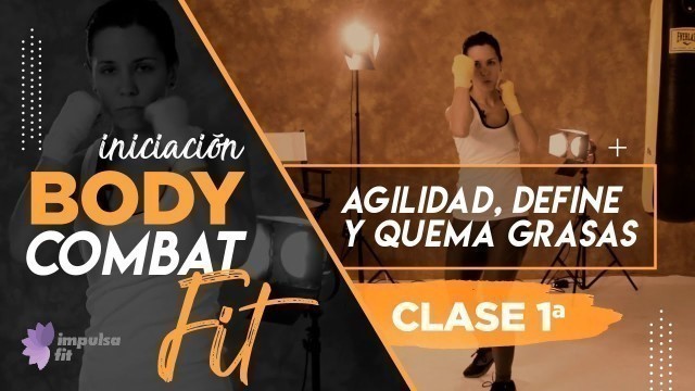 'Body Combat Fit. CLASE 1, Nivel Inicio.Tonifica Quema Grasa.'