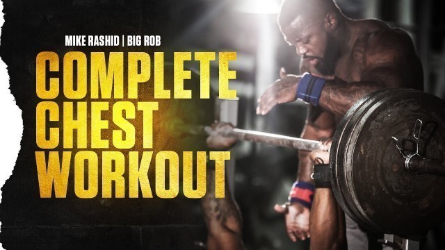 'COMPLETE CHEST WORKOUT w Big Rob | DAY 20 of Squats | Mike Rashid'