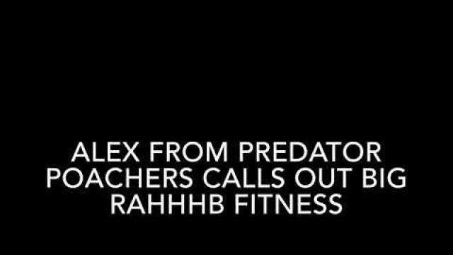 'Big Rob fitness returns, grilled by Predator poachers.'