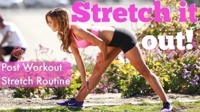 'How To Stretch | Full Body Post Workout Stretches'