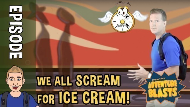 'We All Scream for Ice Cream'