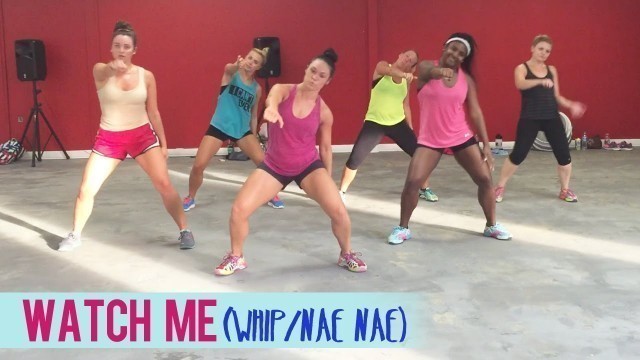 'Silento - Watch Me (Whip/Nae Nae) | Dance Fitness with Jessica #WatchMeDanceOn'